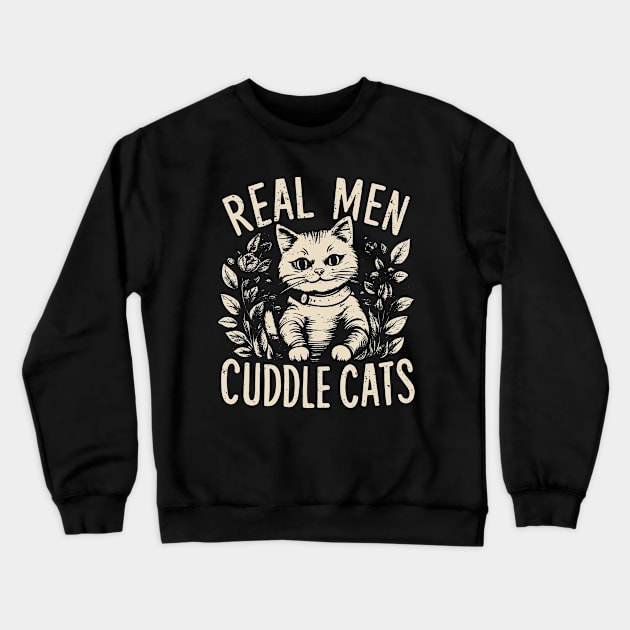 Real men cuddle cats vintage Crewneck Sweatshirt by ravensart